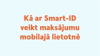 Kā ar SmartID veikt maksājumu mobilajā lietotnē [upl. by Iztim]