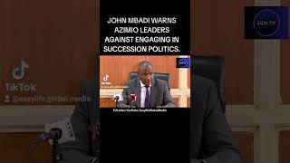 JOHN MBADI WARNS AZIMIO LEADERS AGAINST ENGAGING IN SUCCESSION POLITICS [upl. by Karlis]