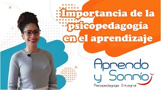 Psicopedagogía y su importancia en el aprendizaje [upl. by Lledyl]