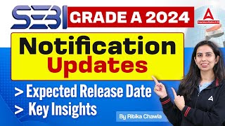 SEBI Grade A 2024 Notification Update  SEBI Grade A Notification Release Date amp Key Insights [upl. by Cirnek865]