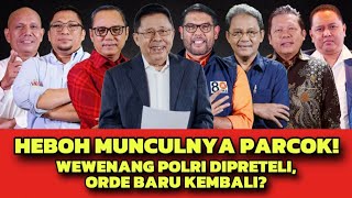 HEBOH MUNCULNYA PARCOK WEWENANG POLRI DI PRETELI ORDE BARU KEMBALI [upl. by Puett]