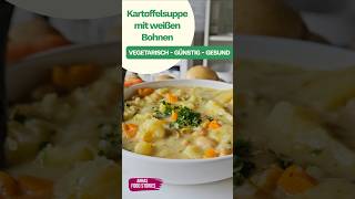 Kartoffelsuppe mit weißen Bohnen  günstig gesund und vegetarisches Rezept für das Mittagessen [upl. by Feune]