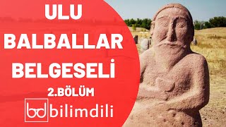 Ulu Balballar Belgeseli  Bölüm 2 [upl. by Box]