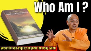 Is the Body Truly Me Vedantic SelfInquiry Explained part 2 [upl. by Twitt]