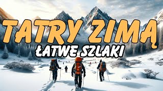 Tatry Szlaki dla Początkujących Zimą [upl. by Nelyahs]