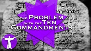 The Problem with the Ten Commandments [upl. by Eugor27]