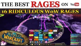 16 Crazy WoW Rages in Raids amp PVP  World of Warcraft Nerd Rage [upl. by Mosnar]