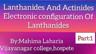 LANTHANIDES ACTINIDES  ELECTRONIC CONFIGURATION  BSC 3 SEM Msc chemistry1211Neet JEE aspirants [upl. by Rahas721]