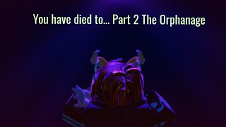 You have died to… Part 2 The Orphanage [upl. by Neala677]