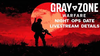 Night Ops Release Date is Against Heavy Hitters  Gray Zone Warfare [upl. by Vatsug]