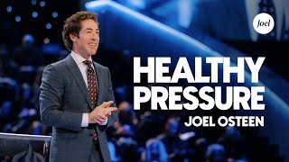 Healthy Pressure  Joel Osteen [upl. by Eahsram697]