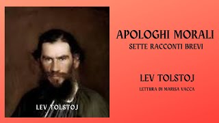 Audioracconti APOLOGHI MORALI  sette racconti brevi  di Lev Tolstoj [upl. by Scheers]