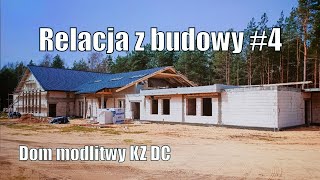 Relacja z budowy domu modlitwy Kościoła Zielonoświątkowego w Dubiczach C  kwiecień 2024 [upl. by Acillegna]