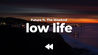 Future  Low Life ft The Weeknd Clean  Lyrics [upl. by Llenahc]