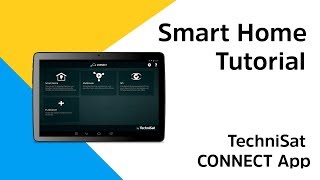 CONNECT App Anleitung  So steuern Sie Ihre Smart Home Komponeten mit der TechniSat CONNECT App [upl. by Norab]