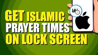 How To Get Islamic Prayer Times On iPhone Lock Screen Best Options [upl. by Oakman]