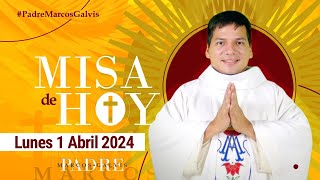 MISA DE HOY Lunes 1 Abril 2024 con el PADRE MARCOS GALVIS [upl. by Adnauqal]