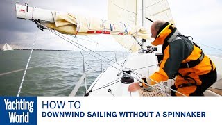 How to set up for downwind sailing without a spinnaker  Yachting World [upl. by Perl]