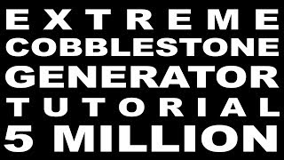 ♪ Sips Sings EXTREME COBBLESTONE GENERATOR TUTORIAL 5 MILLION alpha version [upl. by Pearson]