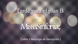 Tarde para el plan B  MissaSinfonia Cancion original [upl. by Kirima550]