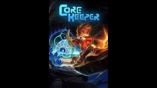 Core Keeper Ep1 Lets play something else [upl. by Lundgren642]