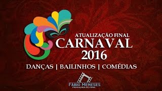 ACTUALIZAÇÃO FINAL  CARNAVAL 2016  AS DANÇASBAILINHOSCOMÉDIAS [upl. by Thesda656]