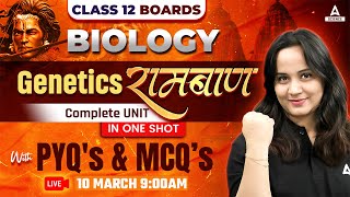 Class 12 Biology  Genetics Complete Unit in One Shot With PYQs amp MCQs By Sakshi maam [upl. by Yeldahc]