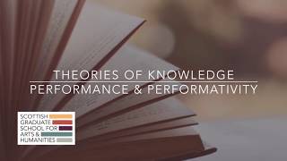 Theories of Knowledge  Performance and Performativity [upl. by Ynaoj]