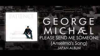 George Michael Please Send Me  Someone Anselmos Song Japan album [upl. by Ahsimit]