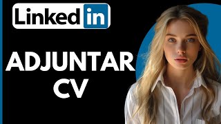 Como Adjuntar CV en Linkedin [upl. by Oberon497]