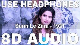 Sunn Le Zara 8D Audio  1921  Arnab Dutta  Karan Kundrra Zareen Khan [upl. by Esirec]