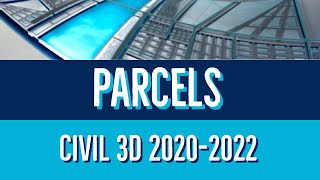 07 Working with Parcels in Civil 3D 2020 to 2022 for Beginners [upl. by Ahsatan]