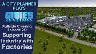 A City Planner Plays Cities Skylines Ep 23  Supporting Industry with Factories Real Time Build [upl. by Orson97]