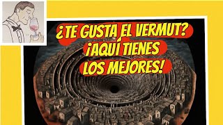 255 ¿TE GUSTA EL VERMUT ESTOS SON LOS MEJORES [upl. by Atwater]