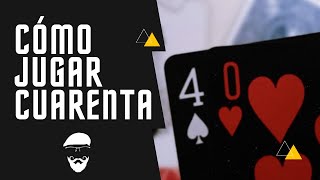 ¡Aprende a jugar el Cuarentazo Reglas para jugar Cuarenta 40 [upl. by Doxia]