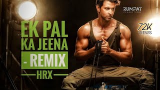 Ek Pal ka Jeena  Remix HRX  Fine tune Mix Kaho naa Pyaar hai  own style [upl. by Eivi320]