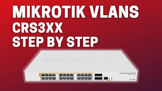 Mikrotik VLANs  CRS3XX Step by Step  Mikrotik Tutorial [upl. by Nauqat451]