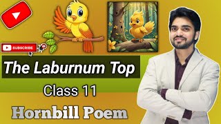 The Laburnum Top Class 11  Hornbill Poem [upl. by Lleihsad]