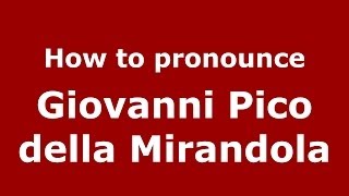 How to pronounce Giovanni Pico della Mirandola ItalianItaly  PronounceNamescom [upl. by Nich]