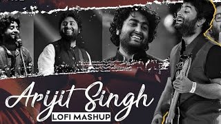 Ultimate Arijit Singh Mashup  All Your Favorite Hits Combined [upl. by Haimaj]