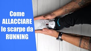 Come ALLACCIARE le scarpe da RUNNING  Tutorial [upl. by Davilman]