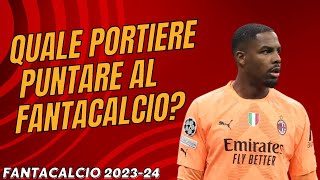 QUALE PORTIERE PUNTARE AL FANTACALCIO 202324  Guida allAsta del Fantacalcio 202324 [upl. by Nima]