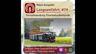 Langsamfahrt 74  Fernsehsendung Eisenbahn Romantik [upl. by Anrat381]