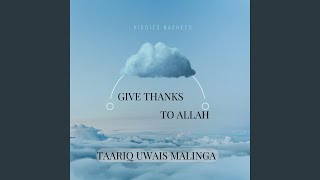 GIVE THANKS TO ALLAH [upl. by Hollington]