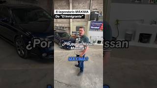 El Inmigrante 🫡 ¿por qué eligió un Nissan Máxima [upl. by Sidonnie]