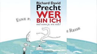 WER BIN ICH  UND WENN JA WIE VIELE von RICHARD DAVID PRECHT  Hörbuch Komplett [upl. by Airtal319]