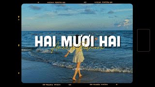 Hai Mươi Hai 22  AMEE x Hứa Kim Tuyền x Quanvrox「Lofi Version by 1 9 6 7」 Audio Lyric Video [upl. by Dorena]