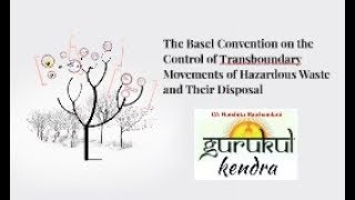 The Basel Convention On The Control Of Transboundary Movement of Hazardous Wastes and Their Disposal [upl. by Yance]