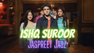 Ishq Suroor Mein Hua Bura Haal Full Song  Jaspreet Jasz  Moto G34 Trending Original Soundtrack [upl. by Naujat]