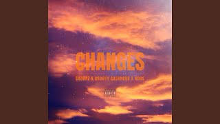 C H A N G E S feat Groovy Casanova amp K Dos [upl. by Cirilo]